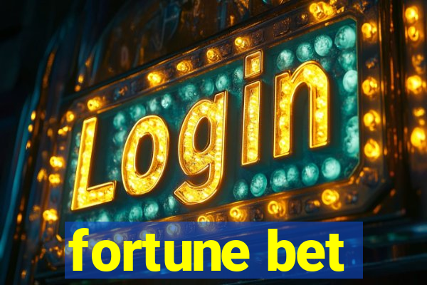 fortune bet